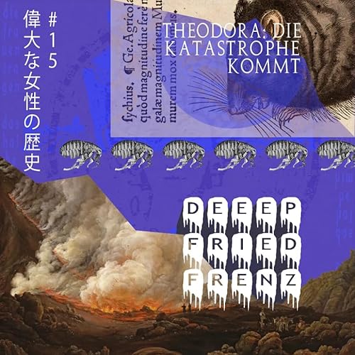 DFF Episode 84 – Erdbeben, Pest und... Schwulsein? / Theodora, die christliche Extremistin / Theodoras Bollwerke oder wie sichert man den Segen Gottes? cover art