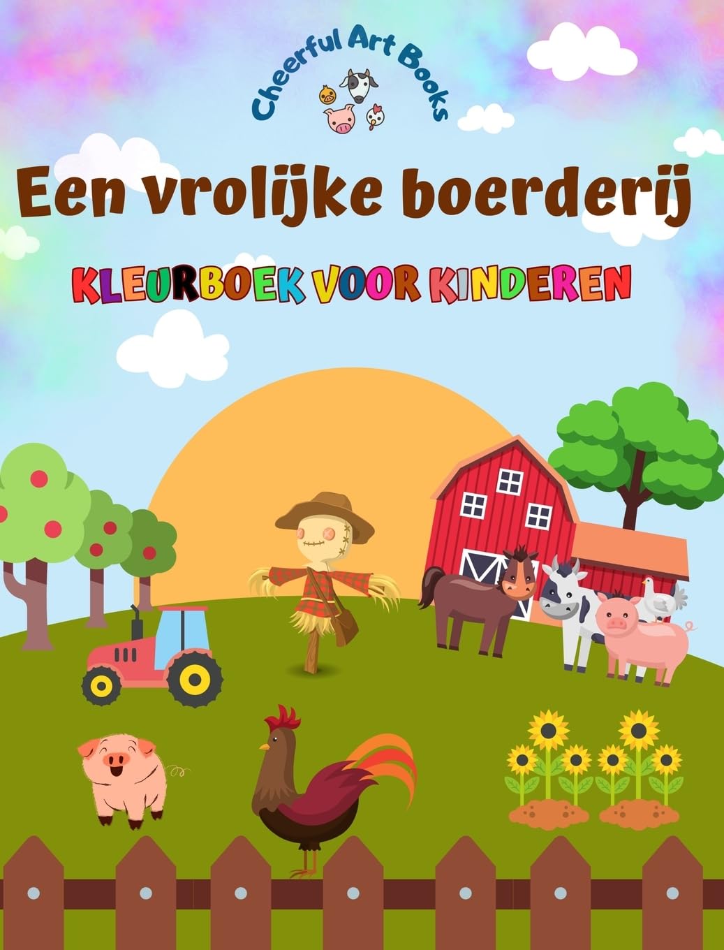Een vrolijke boerderij - Kleurboek voor kinderen - Grappige en creatieve tekeningen van schattige boerderijdieren: Mooie verzameling schattige boerderijtaferelen voor kinderen