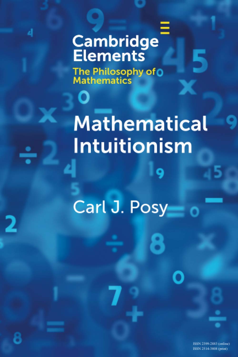 Mathematical Intuitionism (Elements in the Philosophy of Mathematics)
