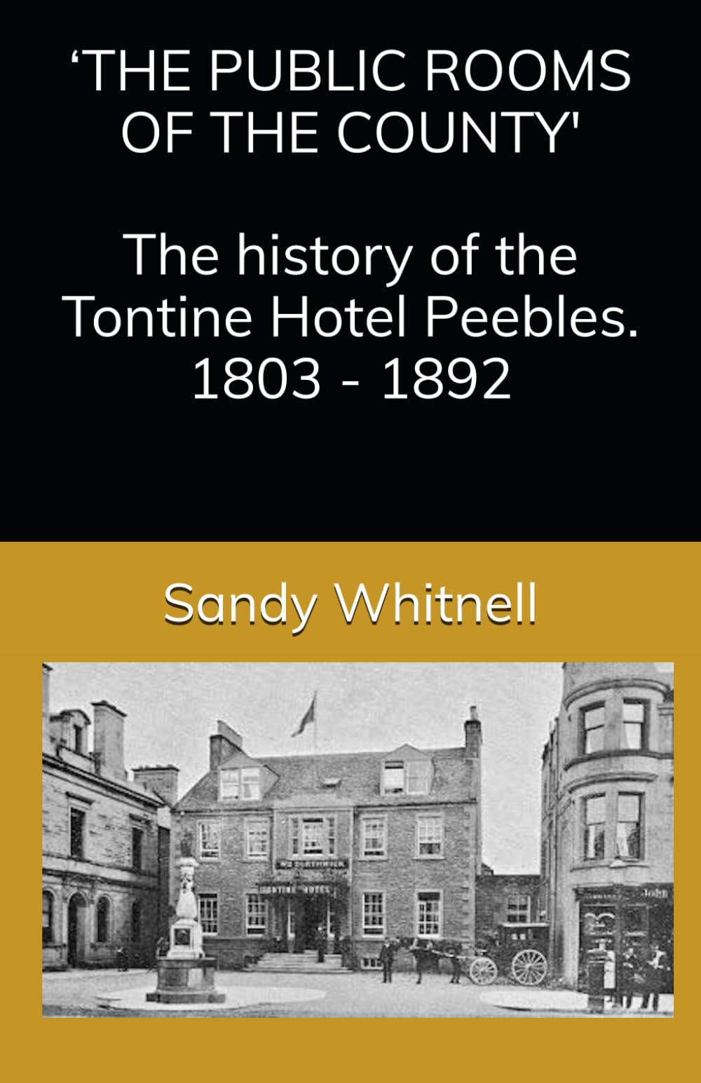 ‘The Public Rooms of the County’: The history of the Tontine Hot