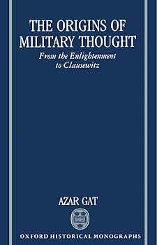 The Origins of Military Thought: From the Enlightenment to