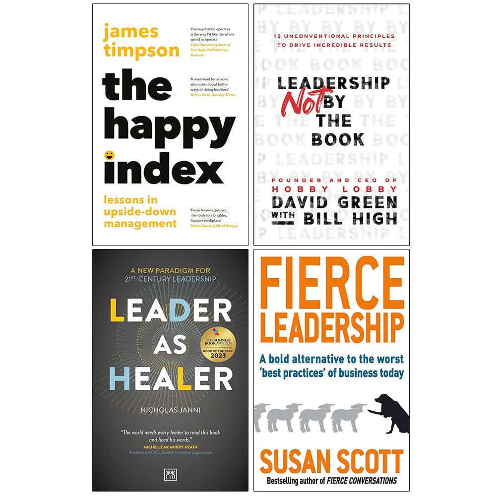 The Happy Index [Hardcover], Leadership Not by the Book [Hardcover], Leader as Healer & Fierce Leadership 4 Books Collection Set