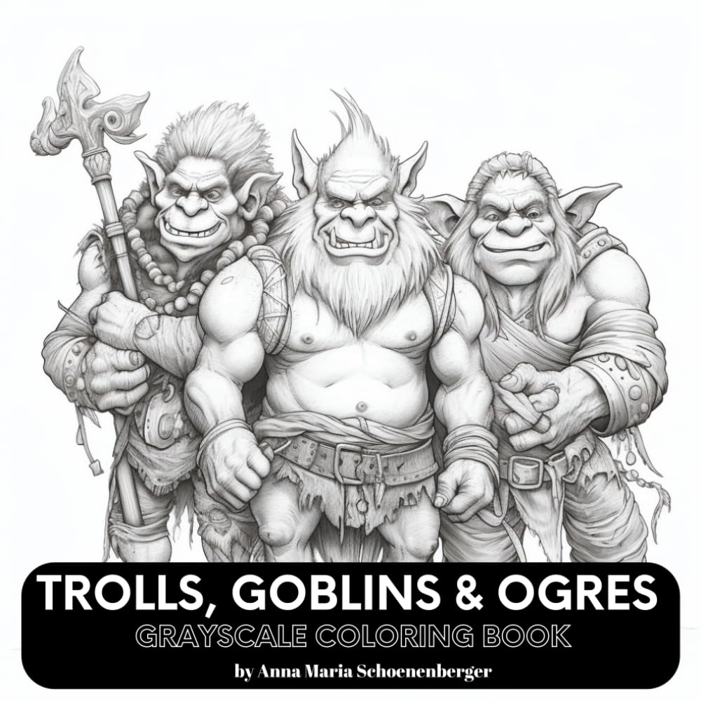 Trolls, Goblins & Ogres Grayscale Coloring Book
