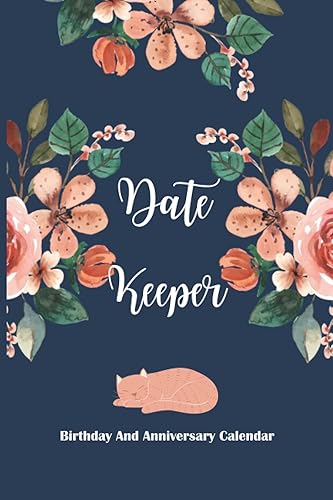 Date Keeper: Important Dates Reminder Book For Birthdays, Anniversaries And Celebrations Incl. Christmas Card Tracker | Perpetual Calendar for ... to Remember Month by Month Diary (Volume 6)