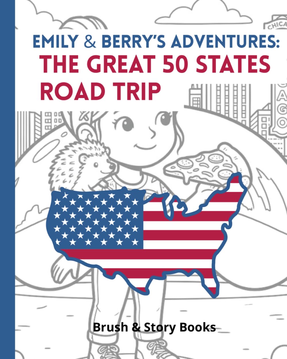 Emily & Berry’s Adventures: The Great 50 States Road Trip: Every USA state has its own special coloring page!