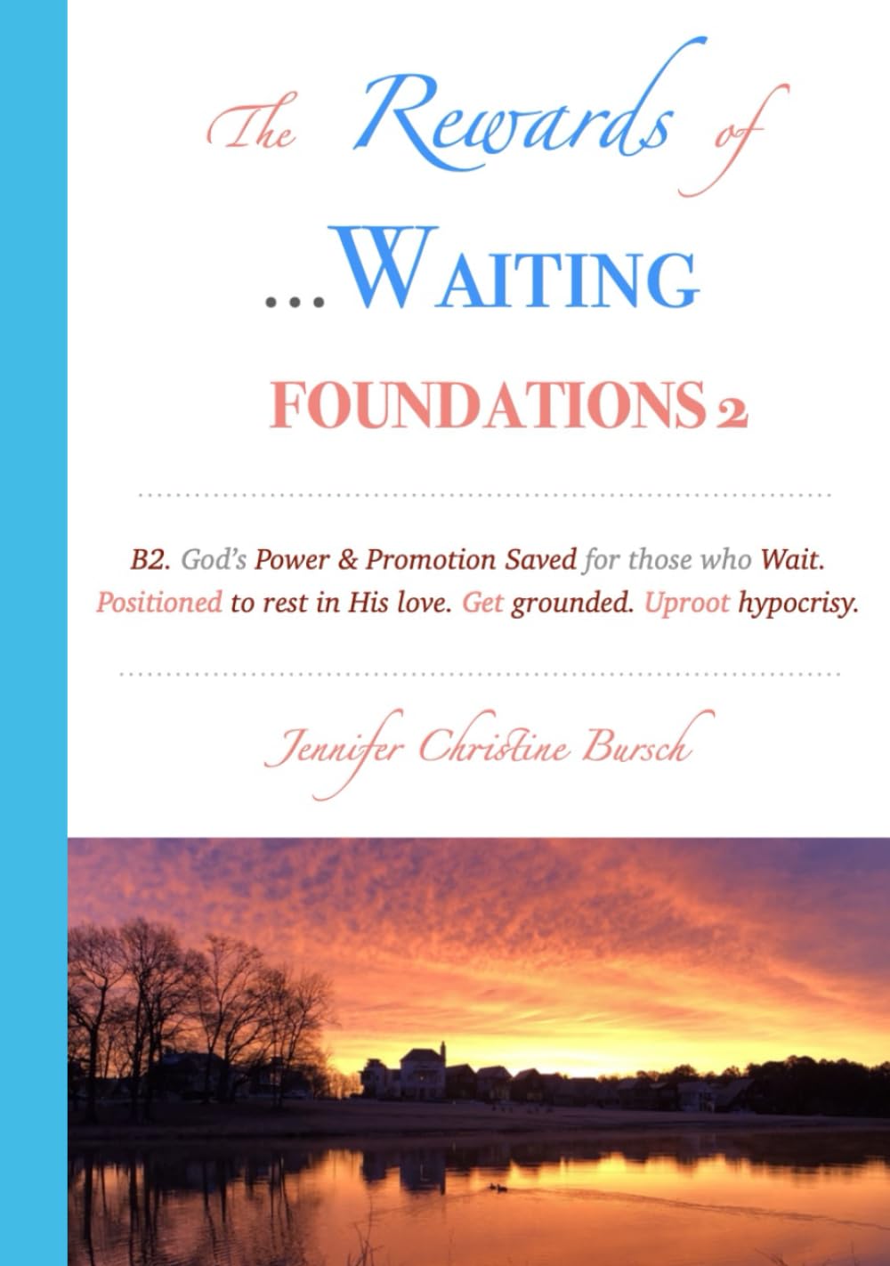 The Rewards of Waiting: Gods Power & Promotion Saved for Those Who Wait (Book 2 Foundations): Foundations: Book 2
