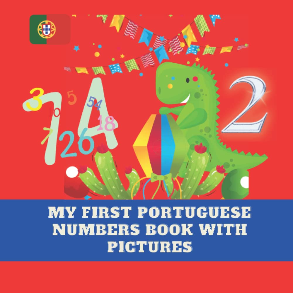 My First Portuguese Numbers Book With Pictures: 30 Pages For Children And Toddlers Learn To Count, 8.5x8.5 in