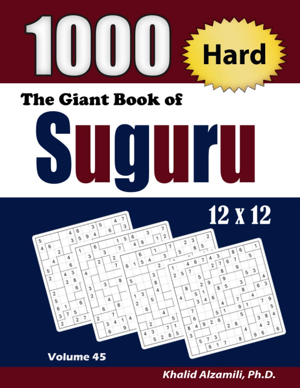 The Giant Book of Suguru: 1000 Hard Number Blocks (12x12) Puzzles: 45 (Adult Activity Books Series)