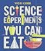 Science Experiments You Can Eat