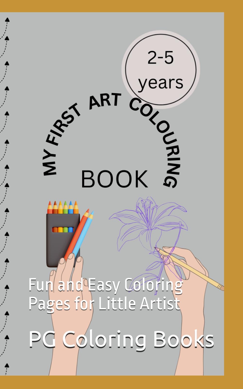 My First Art Coloring Book: Fun and Easy Coloring Pages for Little Artist | Coloring Book | 5 * 8 inches , 60 pages | 30 Coloring Images