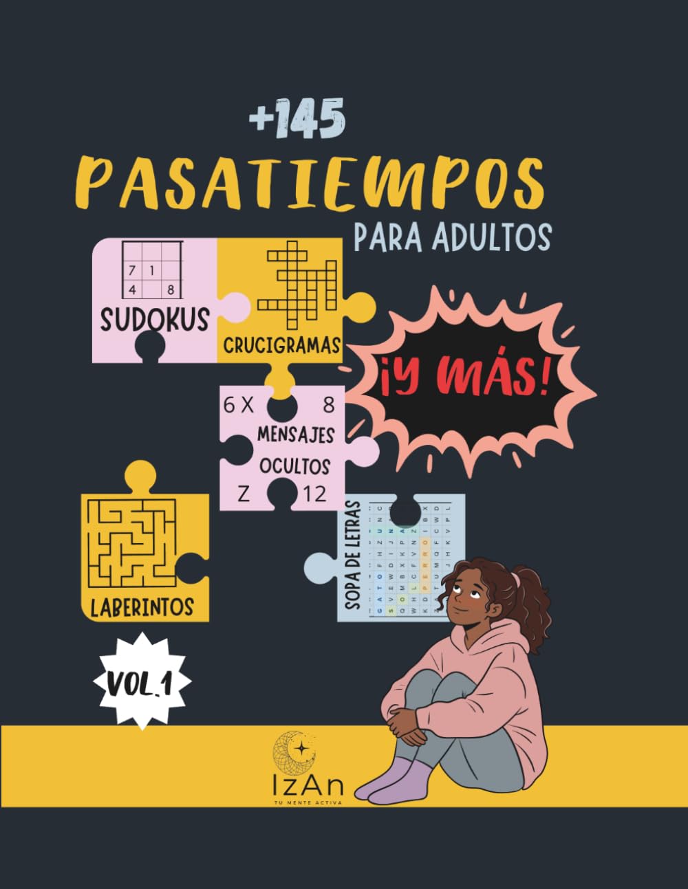 PASATIEMPOS PARA ADULTOS: +145 Pasatiempos para Adultos | Sudokus, Sopas de Letras, Crucigramas, Laberintos y Mensajes Secretos | Todos los Niveles | ... Incluidas | Libro de Actividades Mentales