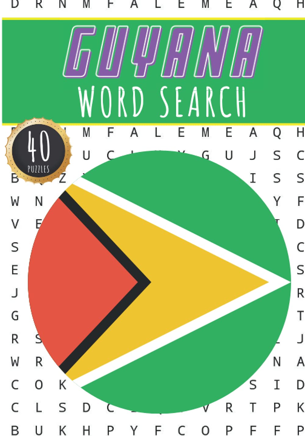 Guyana Word Search: 40 Fun Puzzles With Words Scramble for Adults, Kids and Seniors | More Than 300 Guyaneses Words and Vocabulary On Cities, Famous ... Culture Of Country, History and Heritage.