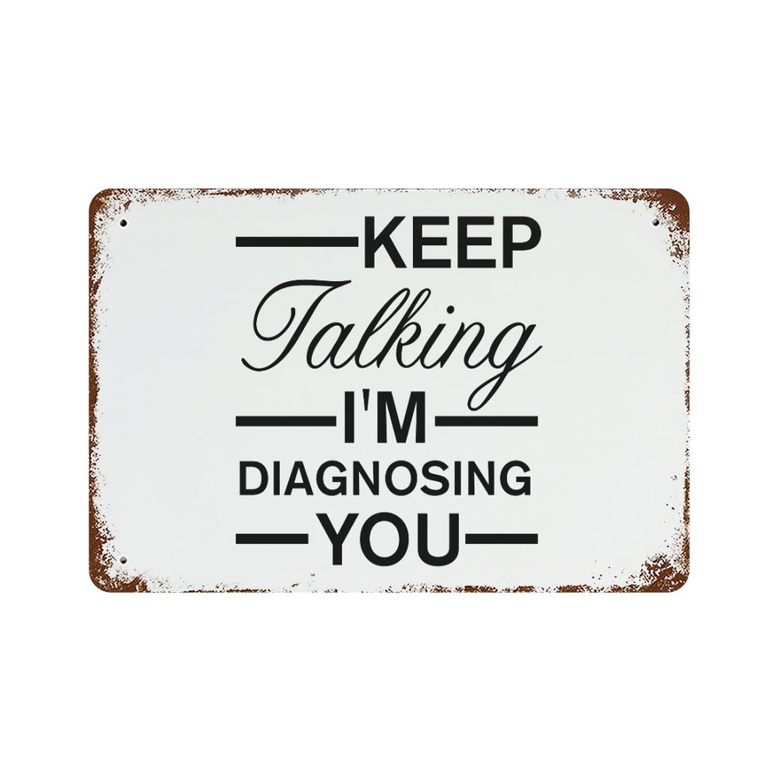Panneau Keep Talking I'm Diagnosing You rétro pour pelouse et cuisine