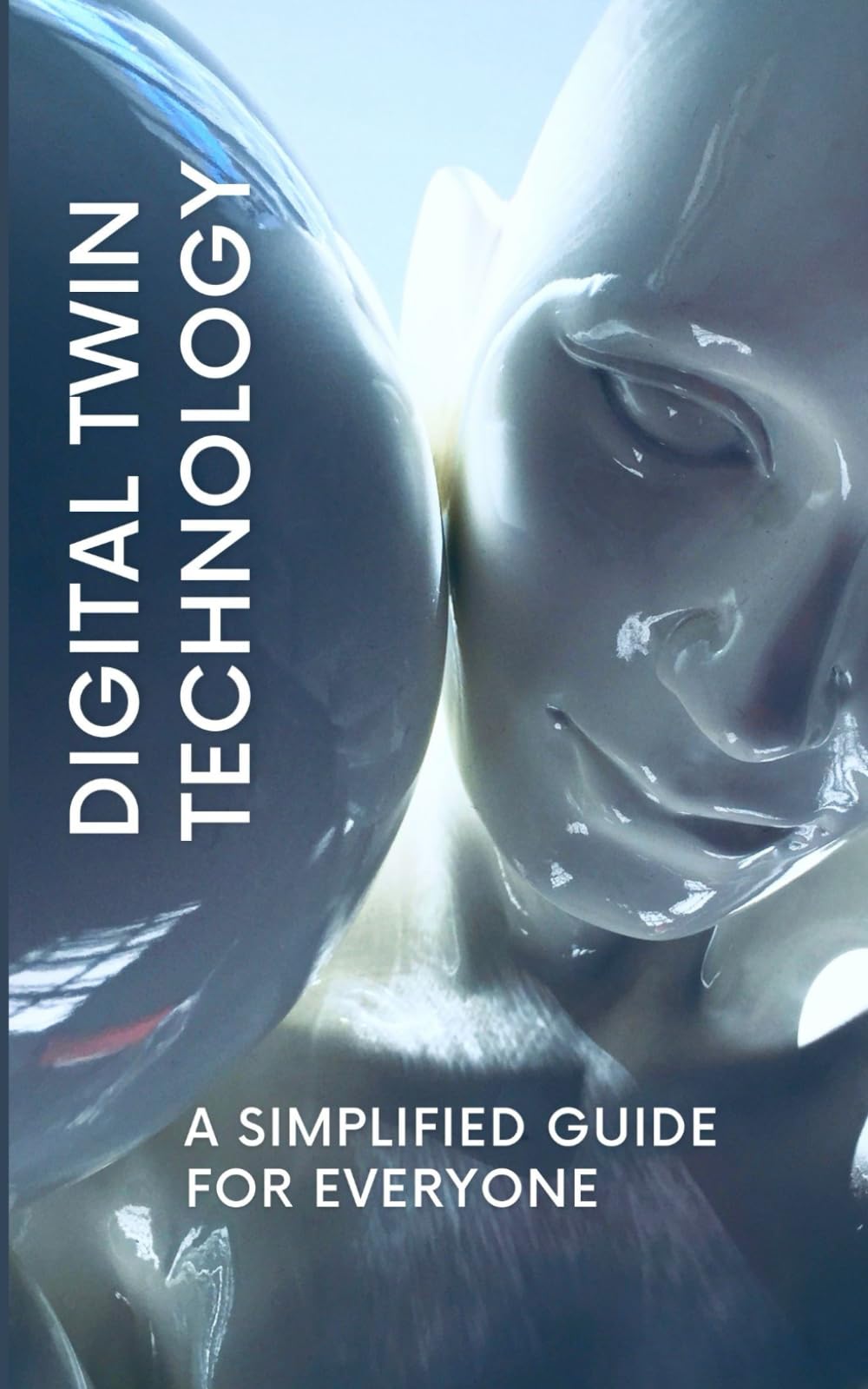 Digital Twin Technology: A Simplified Guide for Everyone