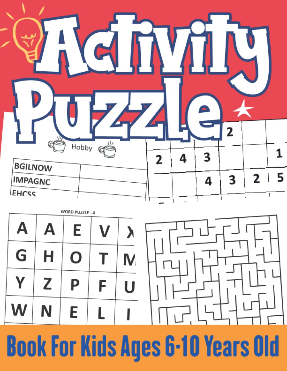 Activity Puzzle Book For Kids Ages 6-10 Years Old: Challenging, Fun Activities Puzzle Book For Clever Kids Includes: Sudoku, Mazes, Word Search, Word Scramble, and More! (Activity book for kids)