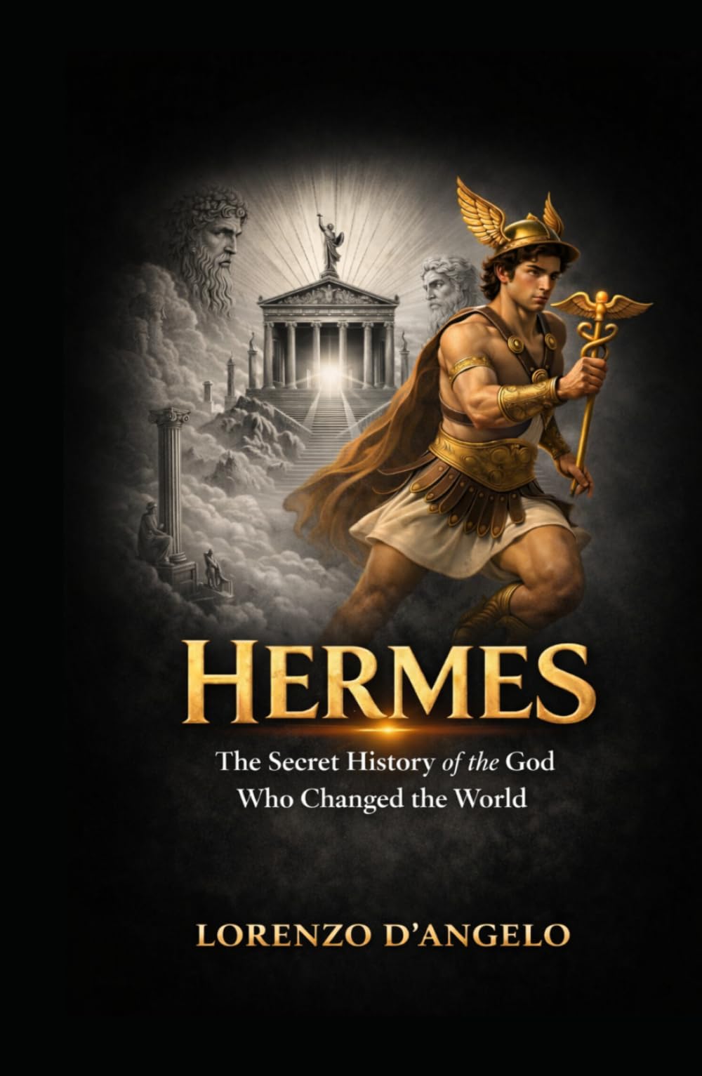 Hermes: The Secret History of the God Who Changed the World (Greek mythology)