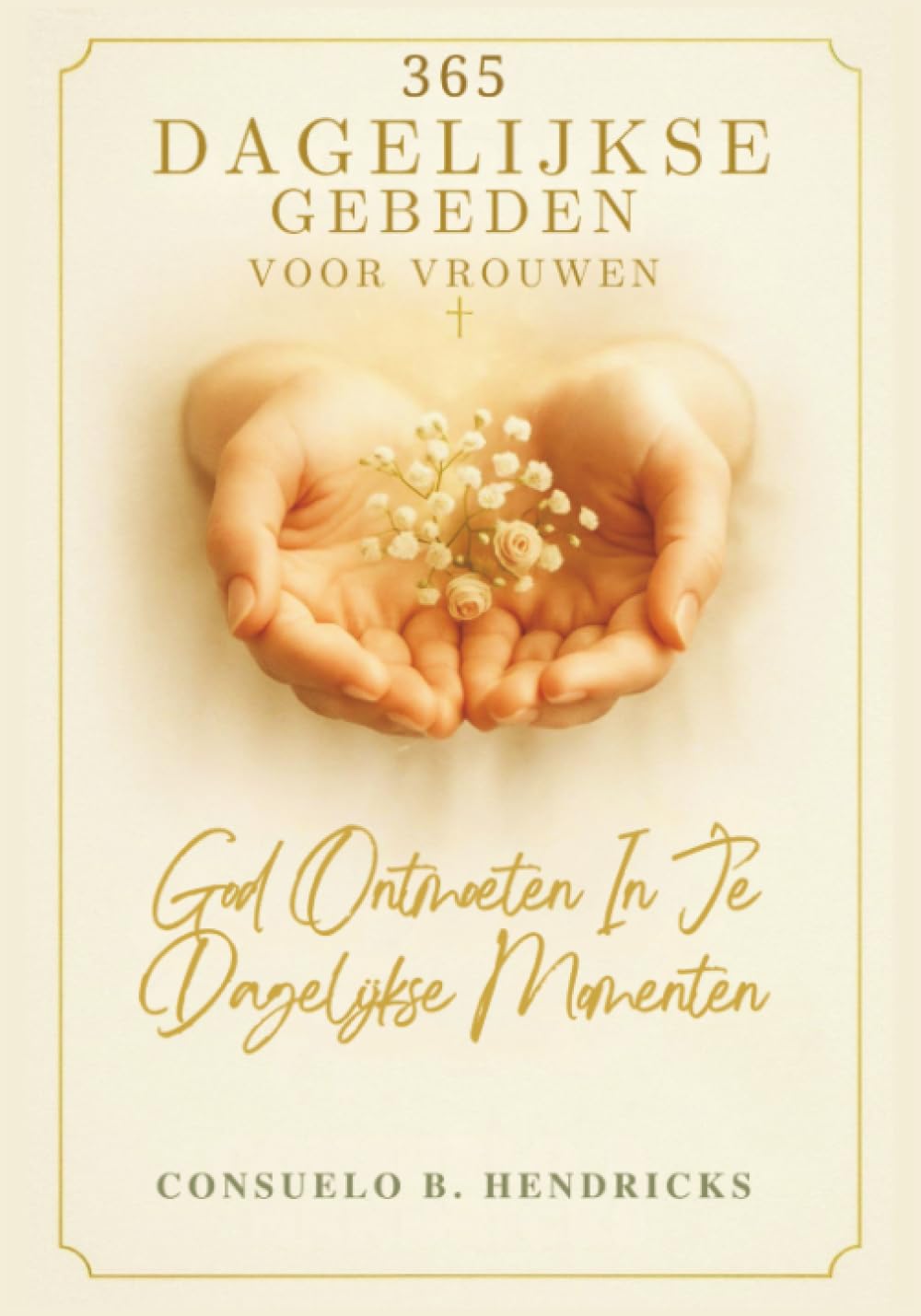 365 Dagelijkse Gebeden Voor Vrouwen: God Ontmoeten In Je Dagelijkse Momenten