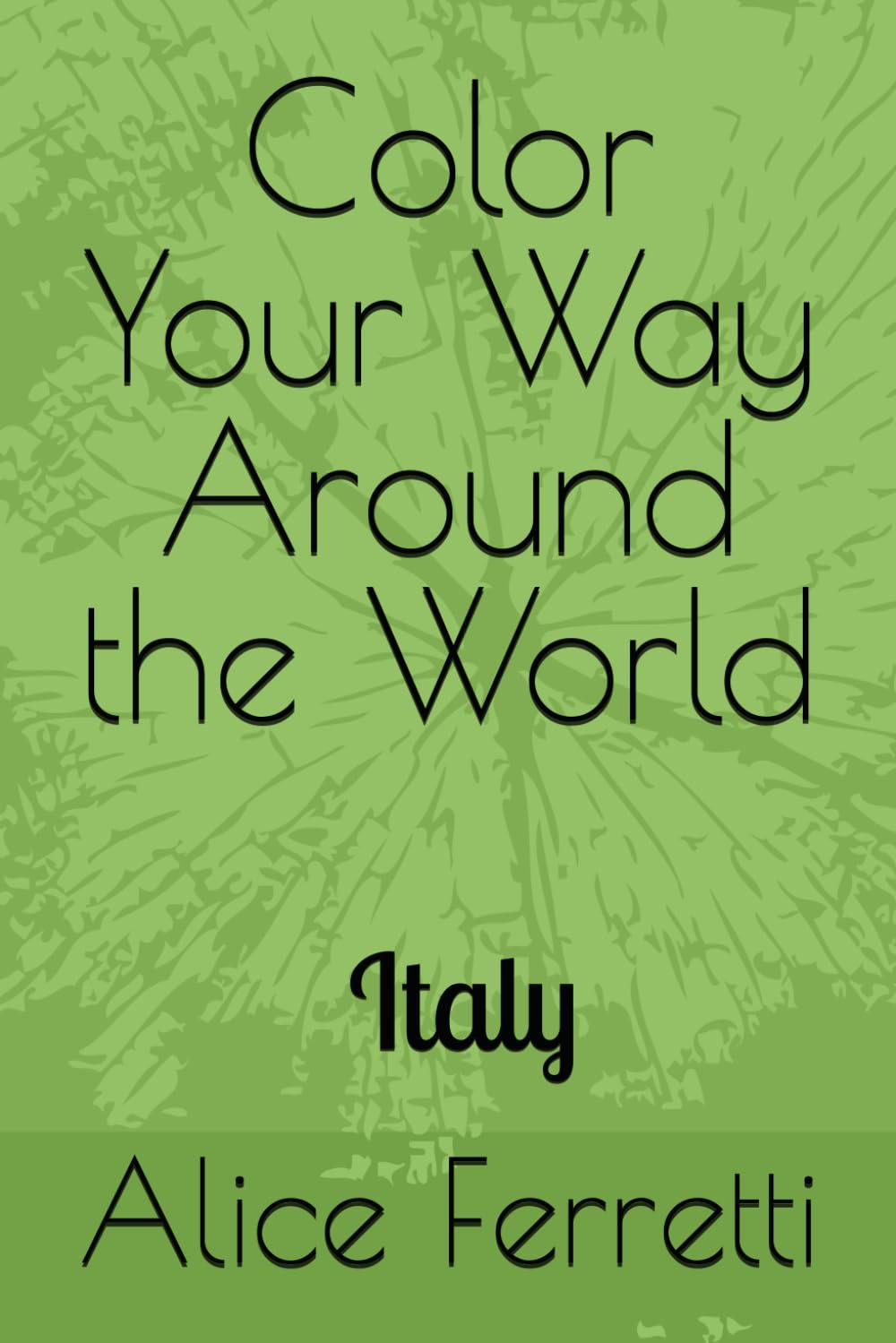 Color Your Way Around the World - Volume 1: ITALY