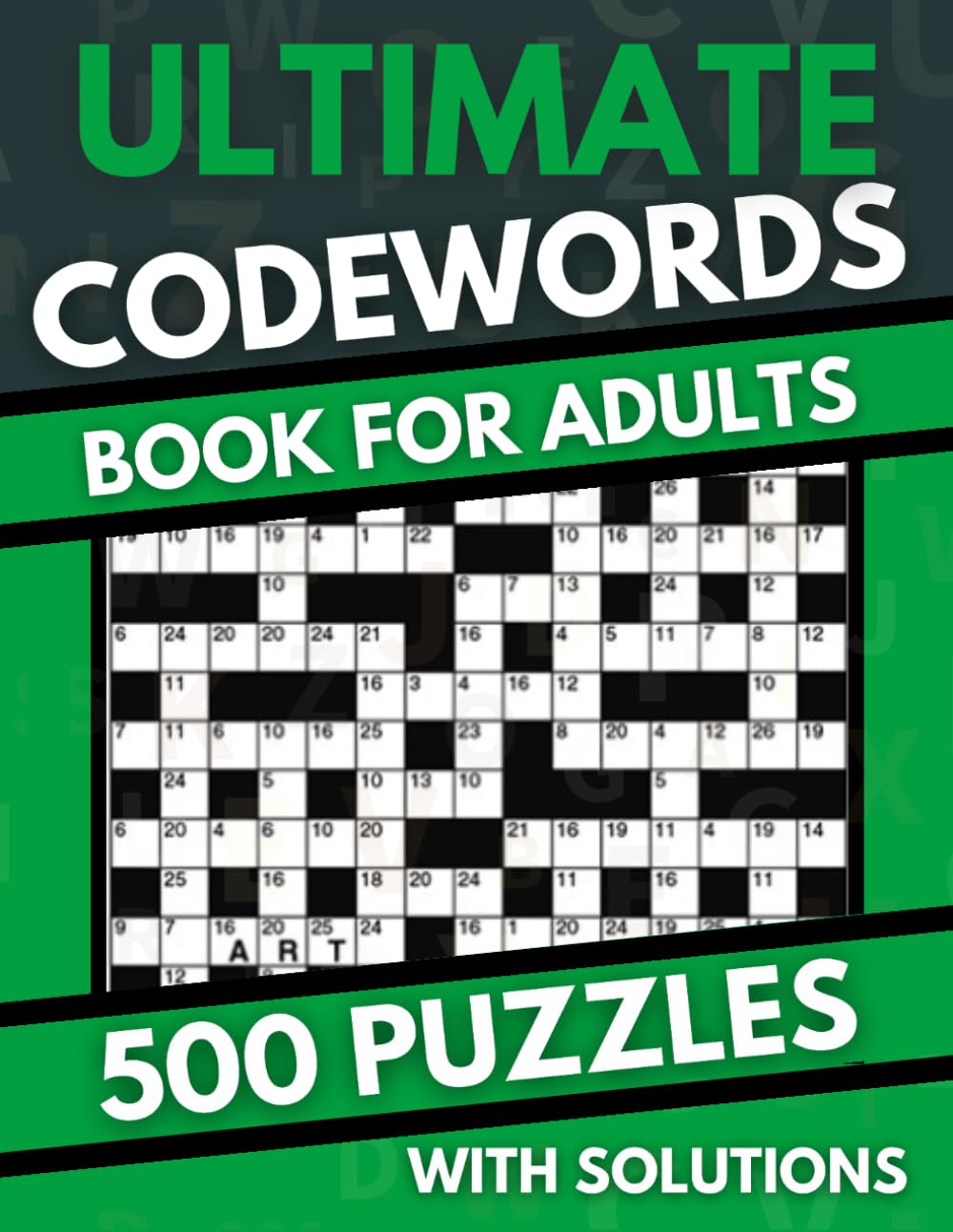 Ultimate 500 Codewords Puzzle Book For Adults: Code Breaker Puzzle Book With 500 Codeword Puzzles For Adults