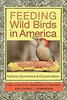 Feeding Wild Birds in America: Culture, Commerce, and Conservation 1623492114 Book Cover