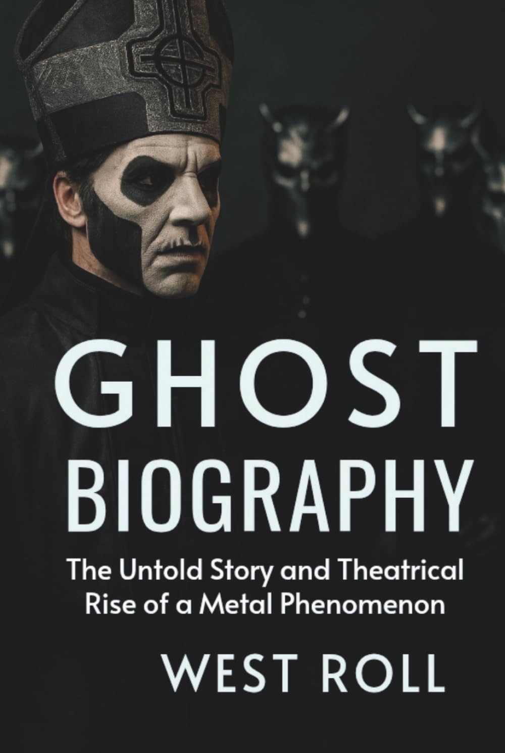 GHOST BIOGRAPHY: The Untold Story and Theatrical Rise of a Metal Phenomenon