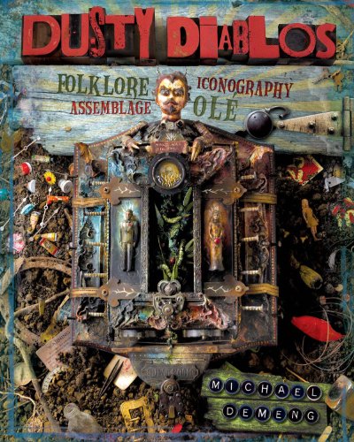 Dusty Diablos: Folklore, Iconography, Assemblage, Ole!