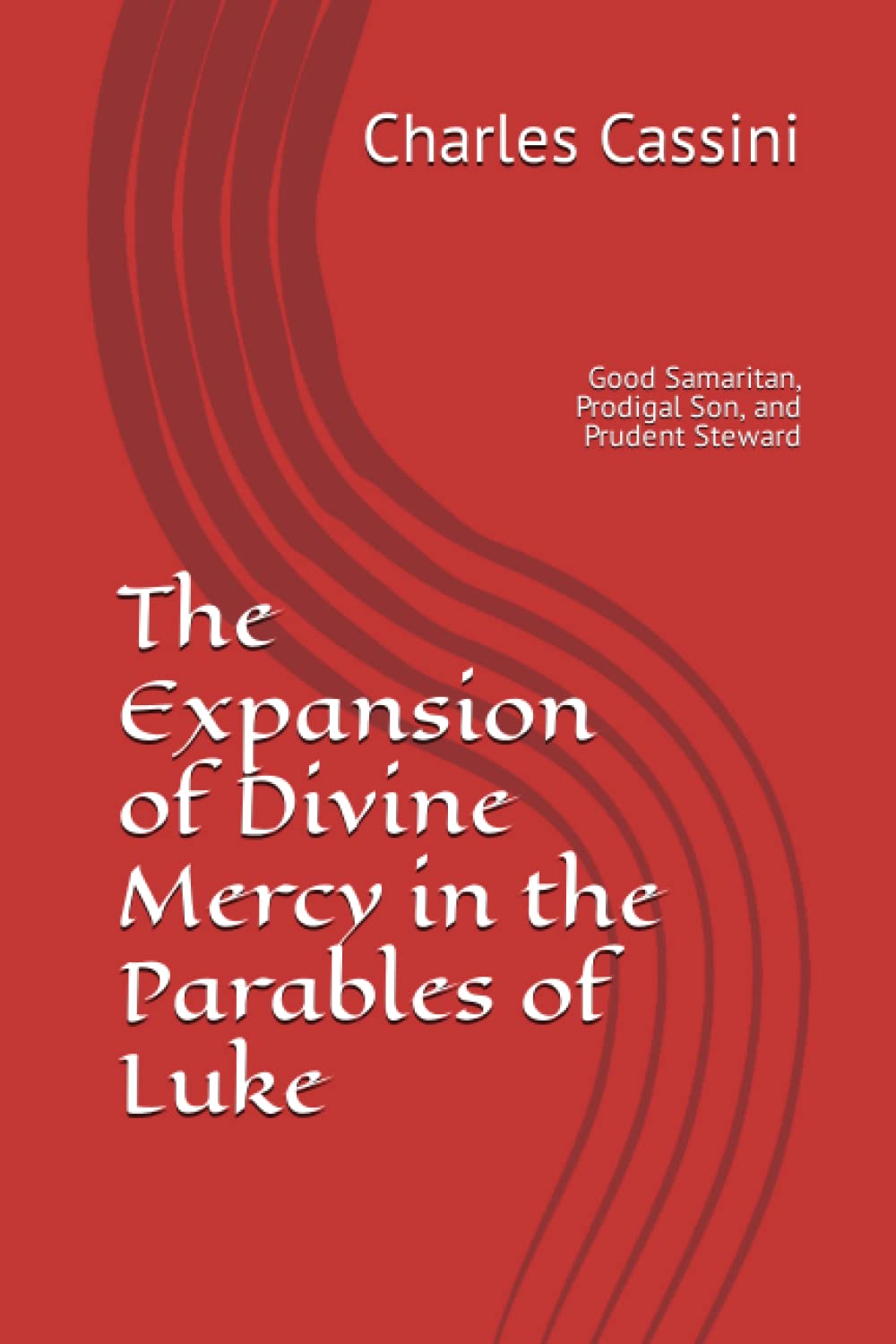 The Expansion of Divine Mercy in the Parables of Luke: Good Samaritan, Prodigal Son and Prudent Servant Parables
