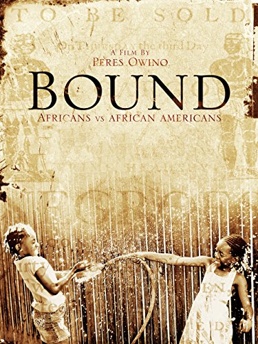 Bound: Africans vs African Americans
