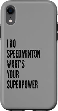 iPhone XR I do Speedminton whats your superpower Case