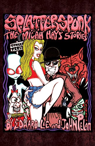 Splatterspunk: The Micah Hays' Stories