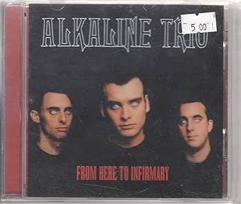 洋楽 alkaline trio /from here to infirmary From Here to Infirmary (Past Live) - Album by Alkaline Trio