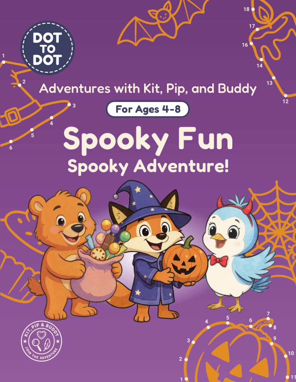 Spooky Fun: Dot-to-Dot Book for Kids Ages 4-8: Fun Connect the Dots Activity Book with Halloween and Spooky Puzzles for Kids (Adventures with Kit, Pip, and Buddy: Dot-to-Dot)
