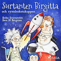 Surtanten Birgitta och rymdraketskuppen Audiobook By Erika Svernstr&ouml;m cover art