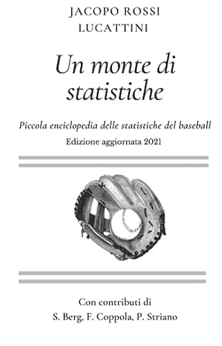 Un monte di statistiche: Piccola enciclopedia delle statistiche del baseball
