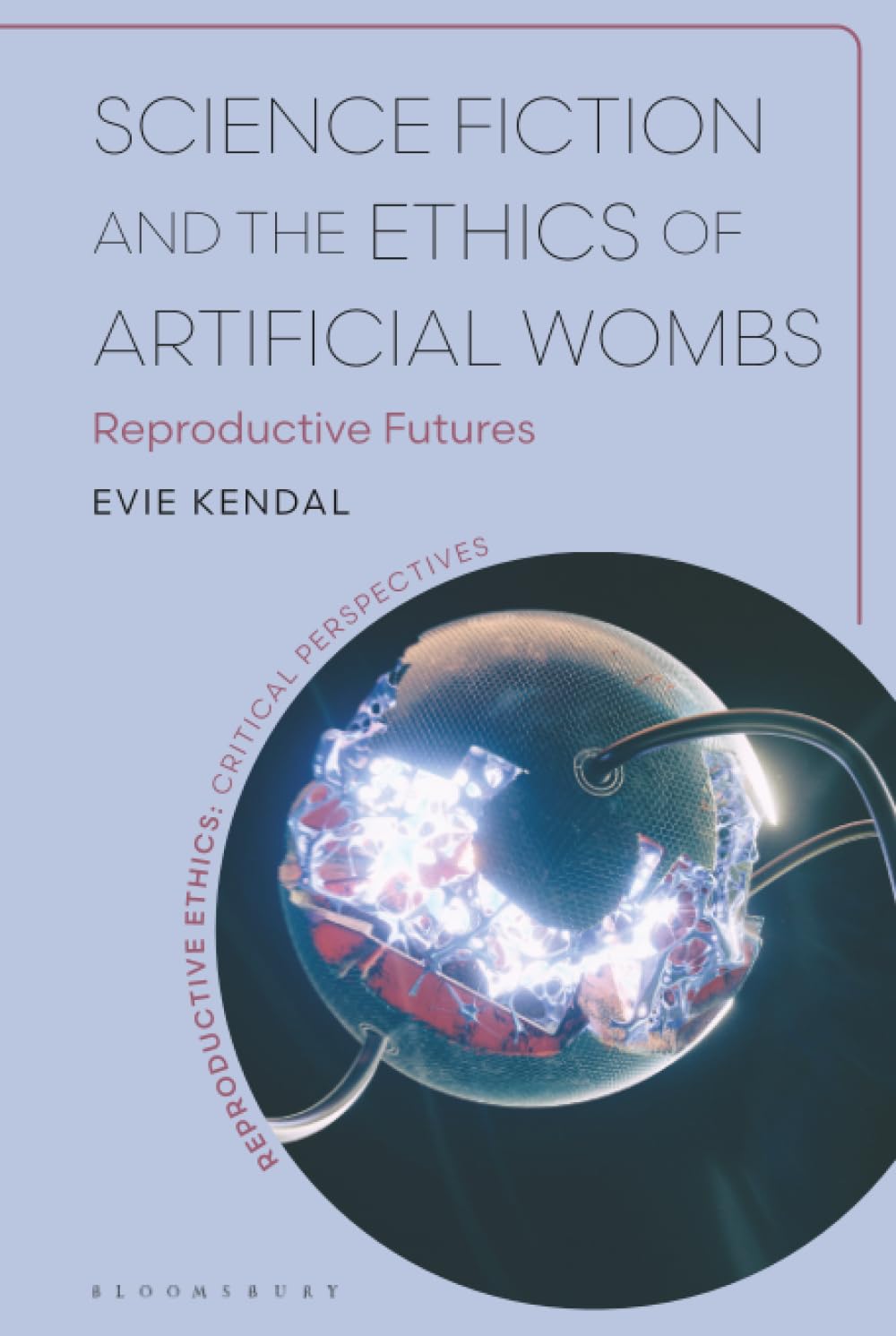 Science Fiction and the Ethics of Artificial Wombs: Reproductive Futures