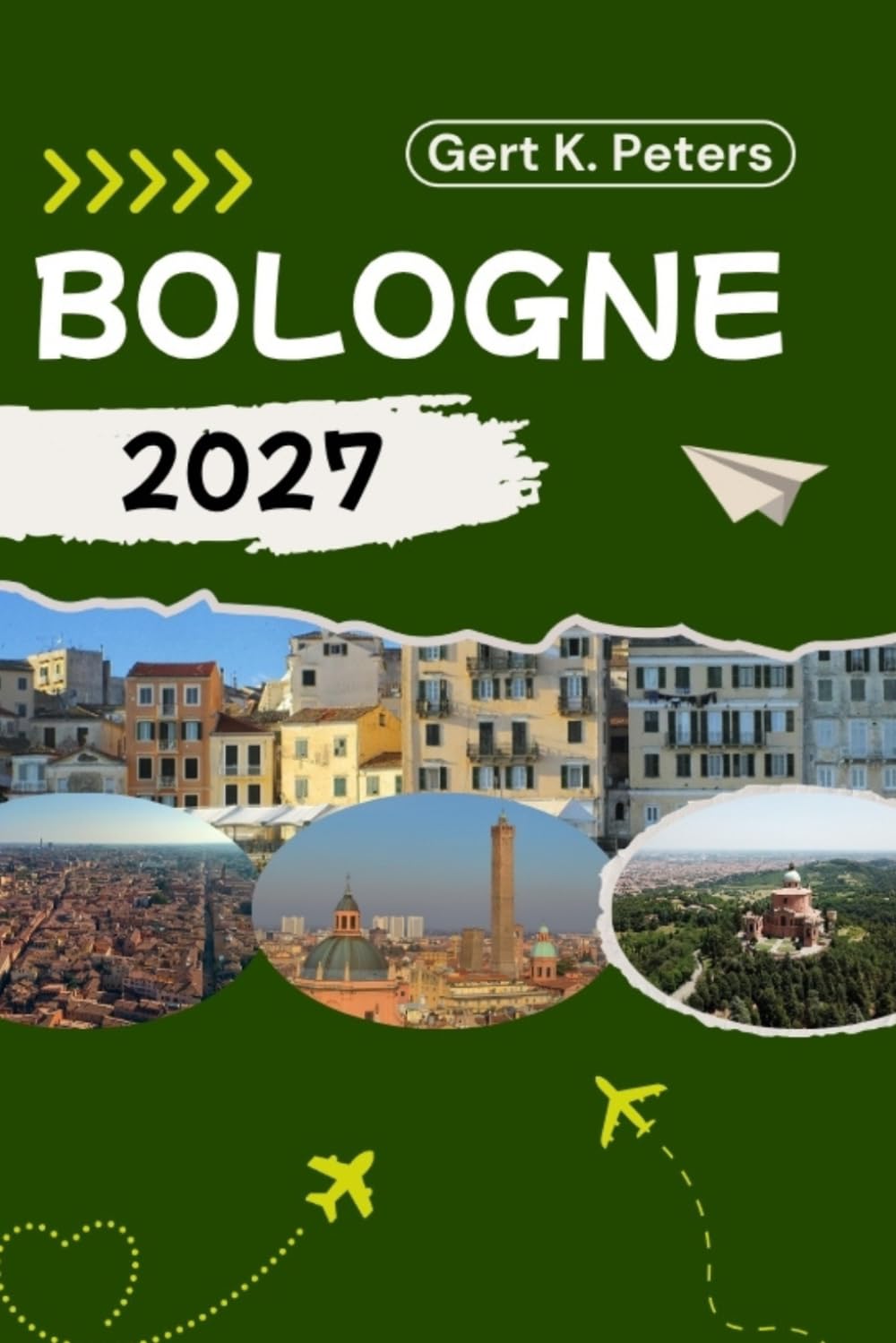 BOLOGNE GUIDE DE VOYAGE: Explorez Bologne comme un local : conseils authentiques, incontournables et excursions à la journée