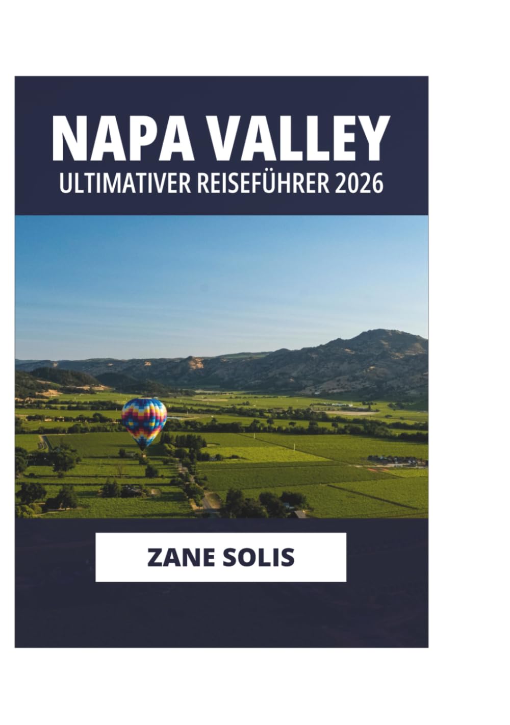 NAPA VALLEY ULTIMATIVER REISEFÜHRER 2026