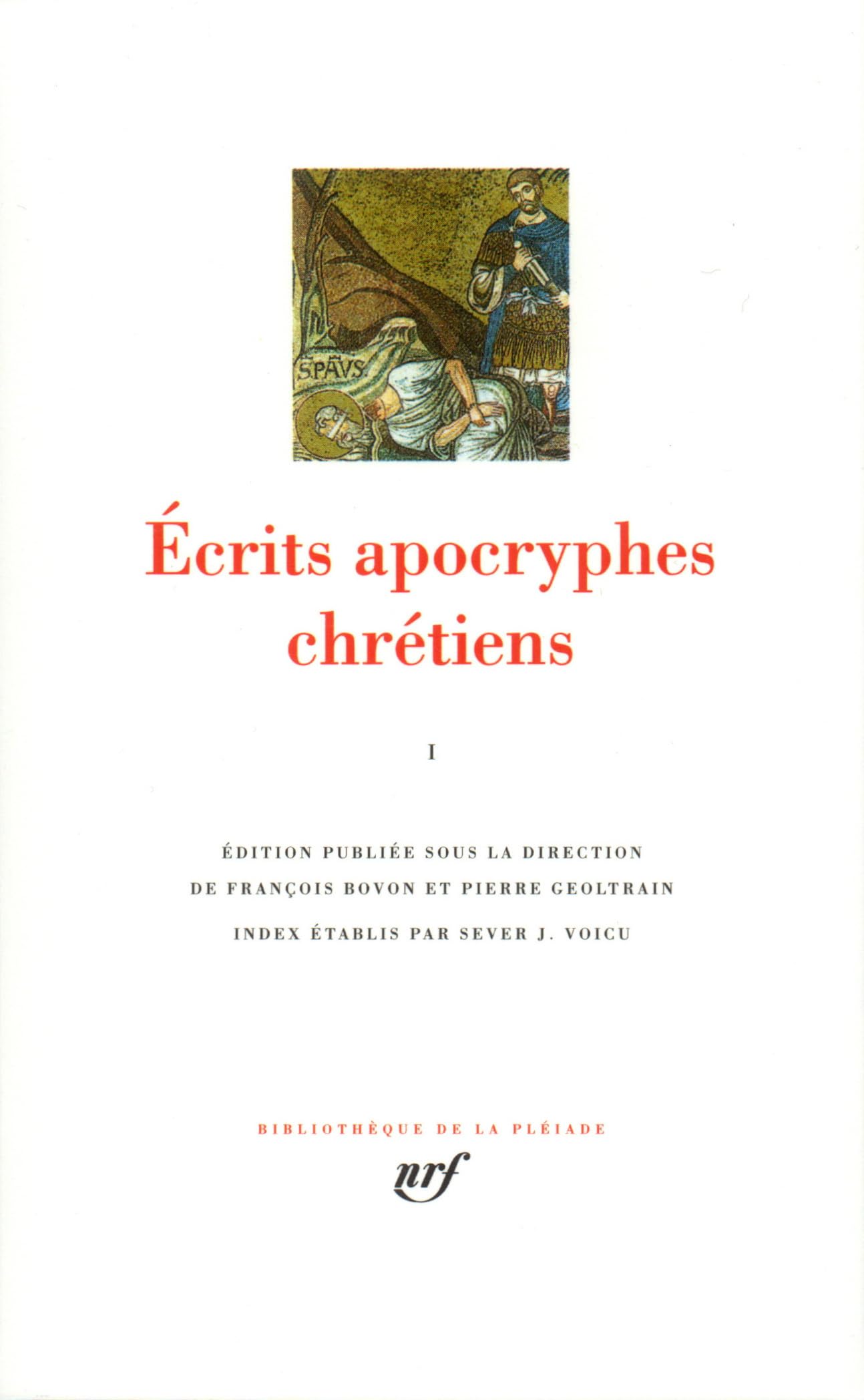 Ecrits apocryphes chrétiens, tome 1