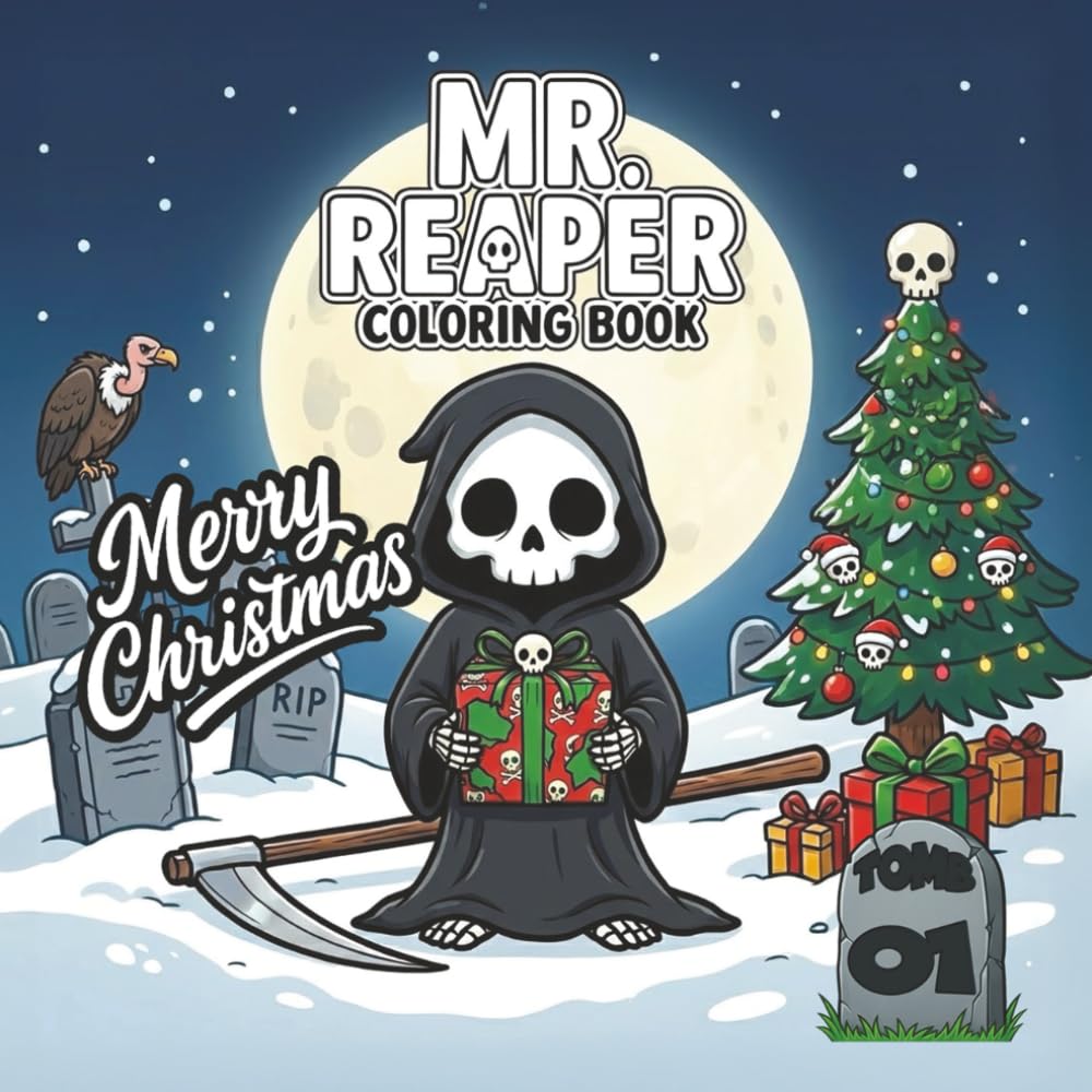 Mr. Reaper Christmas Coloring Book: A Cute & Spooky Holiday Coloring Adventure for Kids, Teens & Adults (Mr. Reaper Coloring Books)