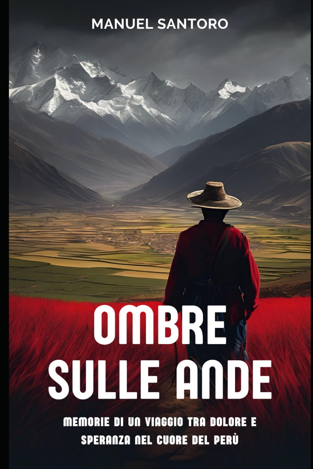 Ombre sulle Ande: Memorie di un viaggio tra dolore e speranza nel cuore del Perù