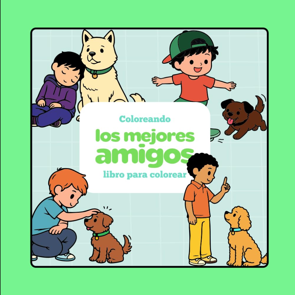 Mi mejor amigo Perro: Un libro para colorear con niños y perros compartiendo juegos y momentos juntos