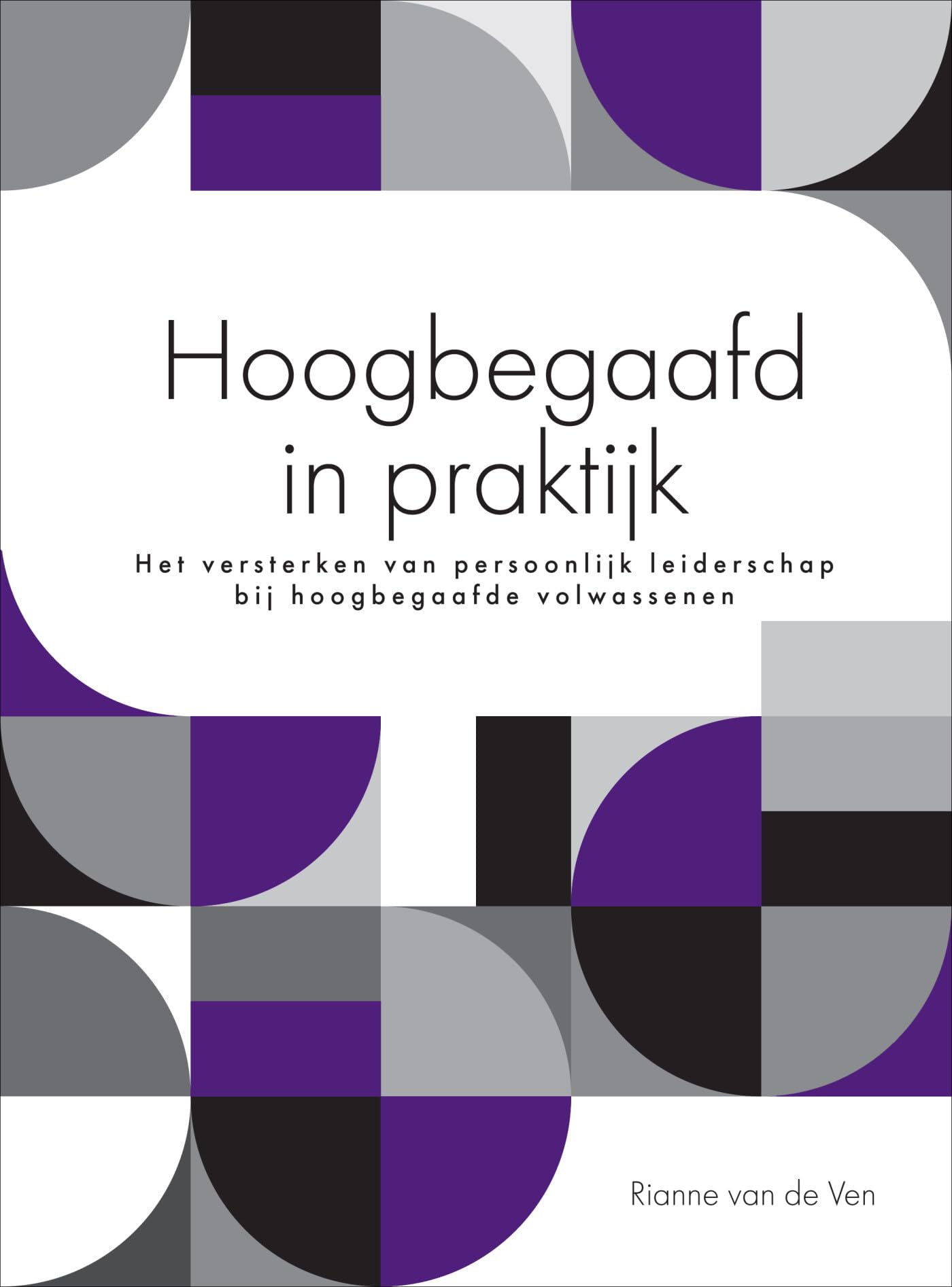 Hoogbegaafd in praktijk: het versterken van persoonlijk leiderschap bij hoogbegaafde volwassenen
