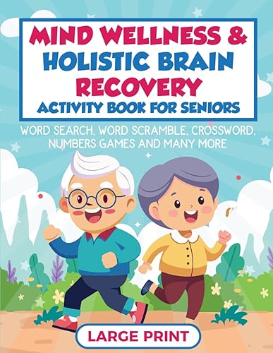Mind Wellness &amp; Holistic Brain Recovery Activity Book for Seniors: Includes Relaxing Memory Activities, Easy Puzzles, Brain Games, Trivia Questions, and More Paperback - Large Print, August 06, 2024