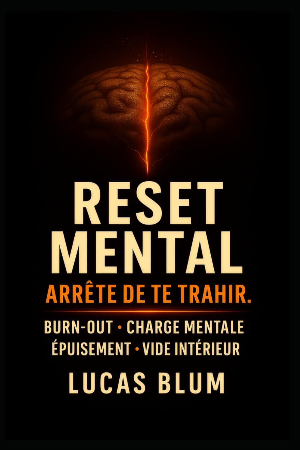 RESET MENTAL — Arrête de te trahir.: 20 Exercices pour sortir du Burn-out, alléger la charge mentale et retrouver l'énergie et la fidélité intérieure (Inspiré de Jung et du stoïcisme).