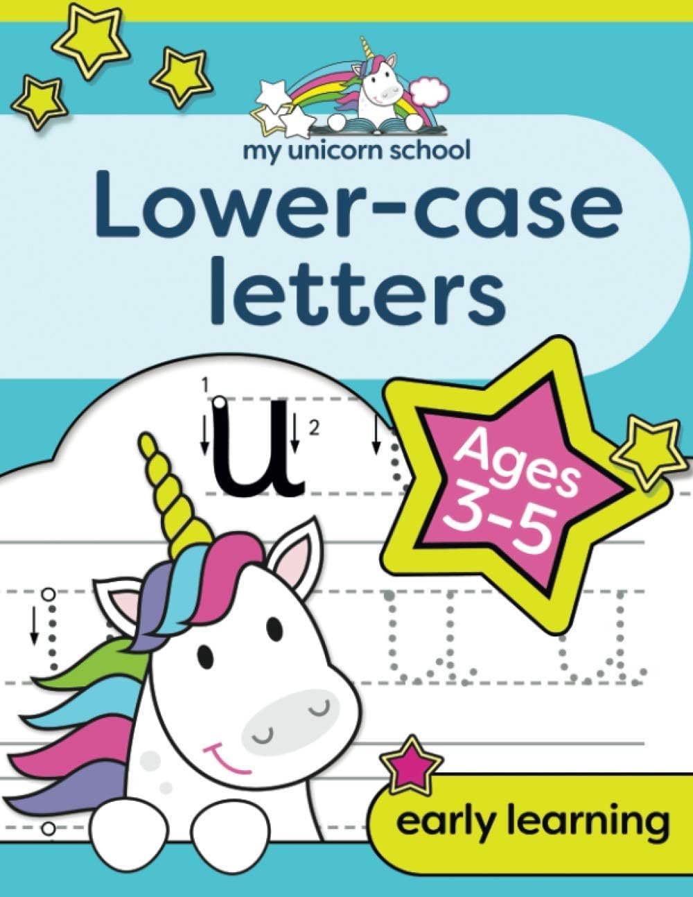 – My Unicorn School Lower-case Letters Ages 3-5: Fun Handwriting Practice & Letter Activity Book