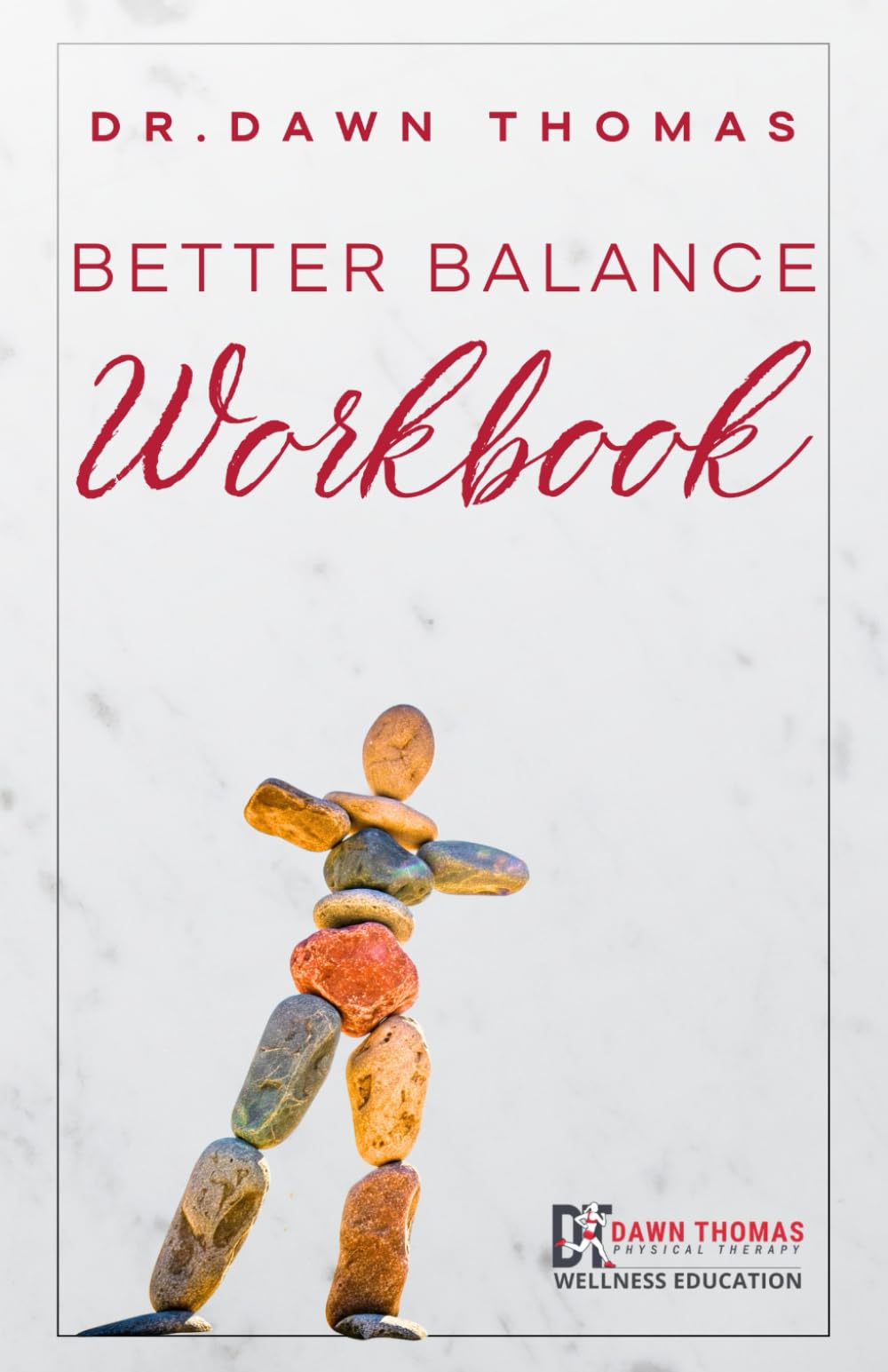 Better Balance Workbook: An Interactive 6 Week Guide To Improving Your Balance & Stability