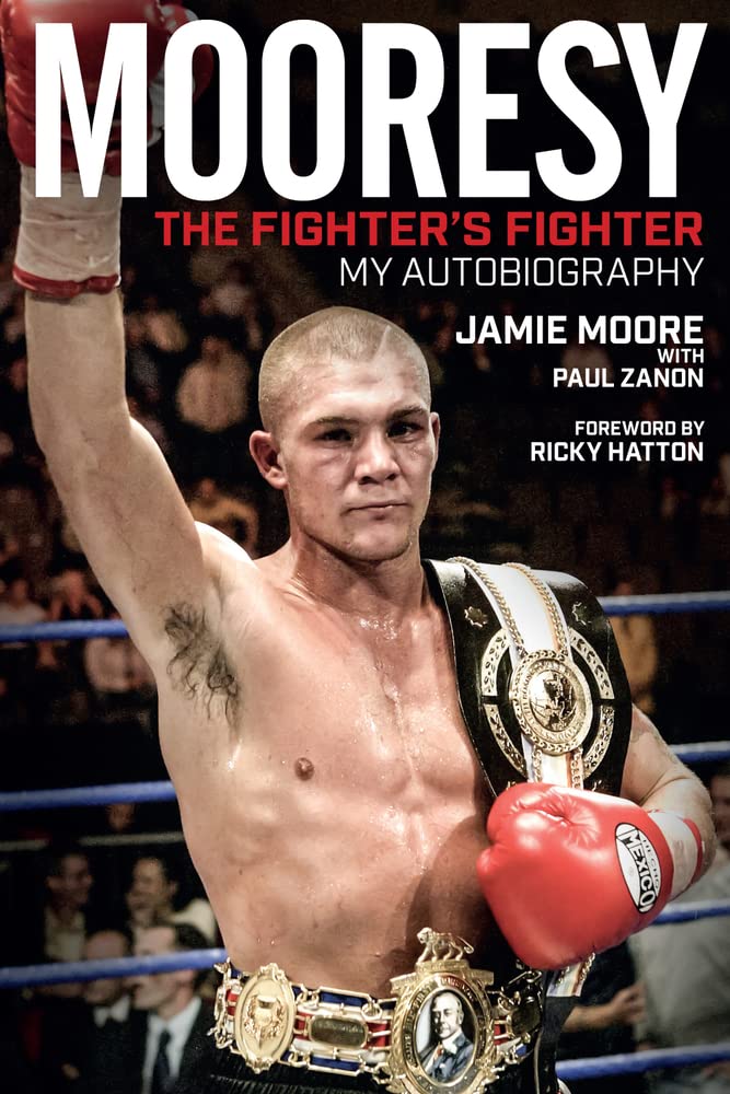 Mooresy - The Fighters' Fighter: My Autobiography - Jamie Moore - Moore, Jamie