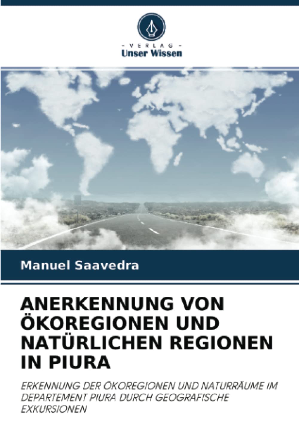 ANERKENNUNG VON ÖKOREGIONEN UND NATÜRLICHEN REGIONEN IN PIURA: ERKENNUNG DER ÖKOREGIONEN UND NATURRÄUME IM DEPARTEMENT PIURA DURCH GEOGRAFISCHE EXKURSIONEN