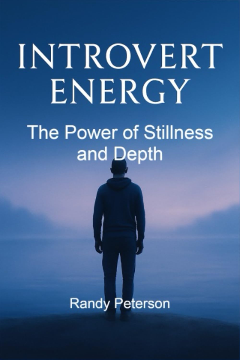 Introvert Energy: The Spiritual Power of Stillness, Sensitivity, and Inner Depth