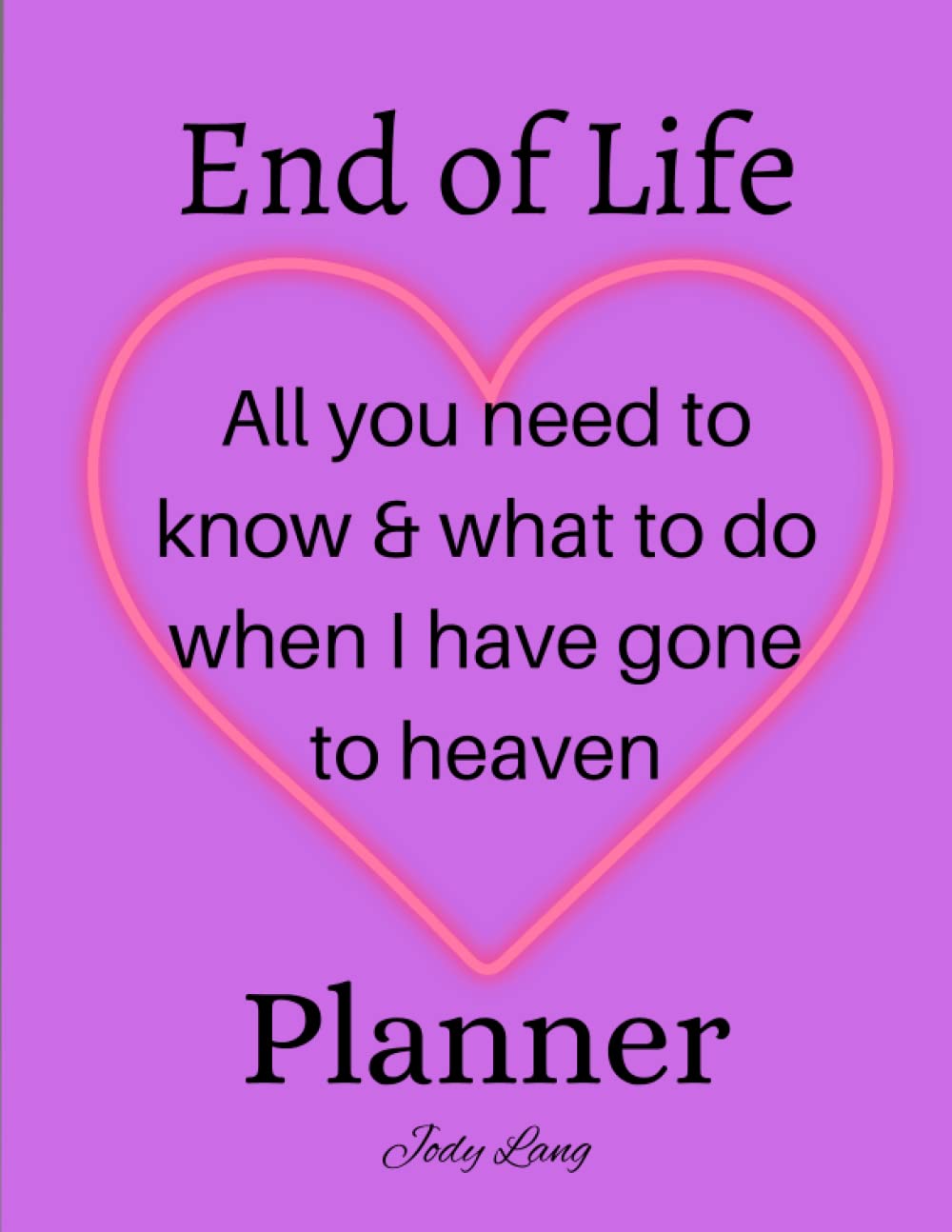 End of Life Planner for Seniors: Important Information to Know When I'm Gone